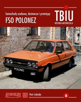 TBiU-8 FSO Polonez Samochody osobowe, dostawcze i prototypy - Lebioda Piotr