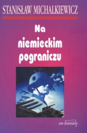 Na niemieckim pograniczu - Stanisław Michalkiewicz
