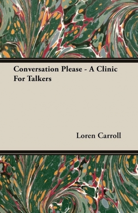 Conversation Please - A Clinic For Talkers - Carroll Loren