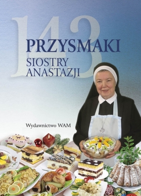 143 przysmaki Siostry Anastazji - Anastazja Pustelnik