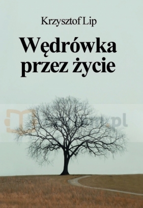 Wędrówka przez życie - Lip Krzysztof