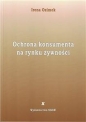 Ochrona konsumenta na rynku żywności - Irena Ozimek