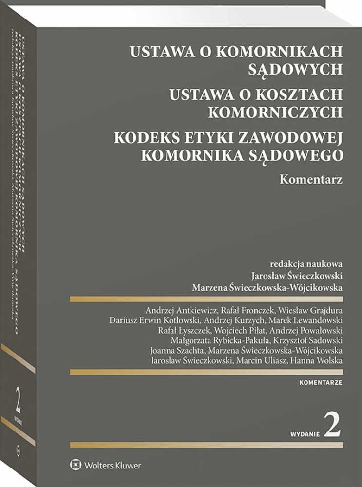 Ustawa o komornikach sądowych. Ustawa o kosztach komorniczych. Kodeks Etyki Zawodowej Komornika Sądowego