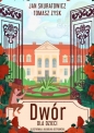 Dwór wiejski dla dzieci - Jan Skuratowicz, Tomasz Zysk