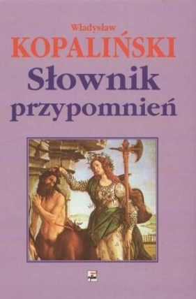 Słownik przypomnień - Kopaliński Władysław