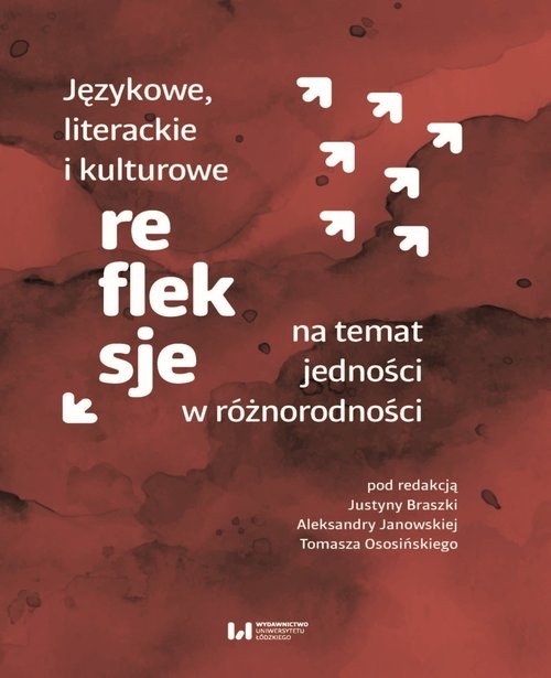 Językowe, literackie i kulturowe refleksje na temat jedności w różnorodności