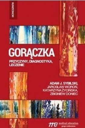 Gorączka - przyczyny, diagnostyka, leczenie - Opracowanie zbiorowe