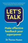 Let?s Talk Make Effective Feedback Your Superpower Huston Therese