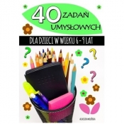 40 zadań umysłowych dla dzieci w wieku 6-9 lat - Opracowanie zbiorowe