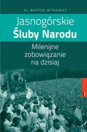 Jasnogórskie Śluby Narodu - Bartosz Mitkiewicz