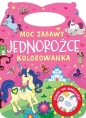 Moc zabawy. Jednorożce. Kolorowanka - Opracowanie zbiorowe
