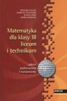 Matematyka LO KL 3 Podręcznik. Zakres podstawowy i rozszerzony Ryszard Kalina, Tadeusz Szymański, Feliks Linke, Maria Woźniak