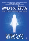 Światło życia. Metody wyzwalania uzdrawiającej energii Barbara Ann Brennan