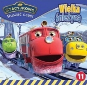 Stacyjkowo. Ruszać czas 11 Wielka śnieżyca - Opracowanie zbiorowe