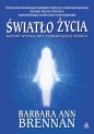 Światło życia. Metody wyzwalania uzdrawiającej energii - Barbara Ann Brennan