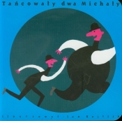 Tańcowały dwa Michały