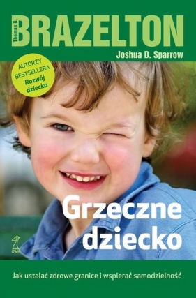 Grzeczne dziecko - Brazelton Thomas B., Sparrow Joshua D.