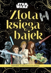 Star Wars. Historie z odległej galaktyki. Złota księga bajek