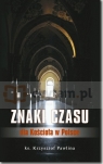 Znaki czasu dla Kościoła w Polsce ks. Krzysztof Pawlina