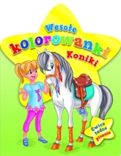 Wesołe kolorowanki. Koniki - Opracowanie zbiorowe