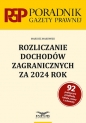 Rozliczanie dochodów zagranicznych za 2024 r. - Mariusz Makowski