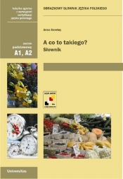 A co to takiego? Obrazkowy słownik języka polskiego (A1, A2) - Anna Seretny