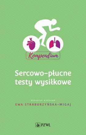 Sercowo-płucne testy wysiłkowe Kompendium - Ewa Straburzyńska-Migaj