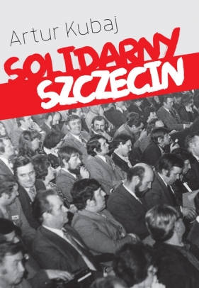 Solidarny Szczecin - Kubaj Artur