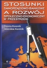 Stosunki samorządowo - bankowe a rozwój społeczno - ekonomiczny w przestrzeni Korenik Dorota, Korenik Stanisław