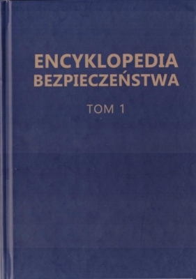 Encyklopedia Bezpieczeństwa T.1 A-C - Opracowanie zbiorowe