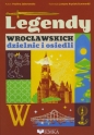 Legendy wrocławskich dzielnic i osiedli - Paulina Zaborowska