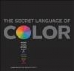 The Secret Language of Color Arielle Eckstut, Joann Eckstut