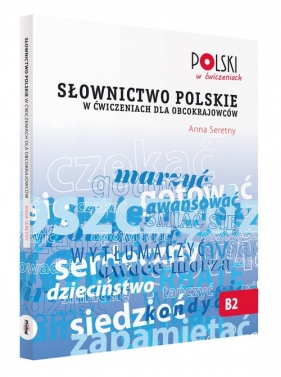 Słownictwo polskie w ćwiczeniach dla obcokrajowców - Seretny Anna