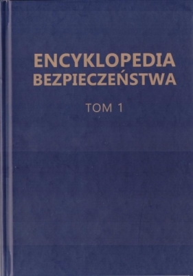 Encyklopedia Bezpieczeństwa T.1 A-C - Praca zbiorowa