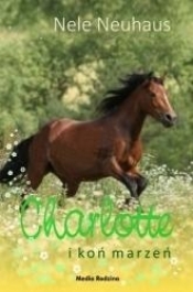 Charlotte i koń marzeń - Neuhaus Nele