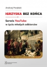 Igrzyska bez końcaSerwis YouTube w życiu młodych odbiorców Porębski Andrzej