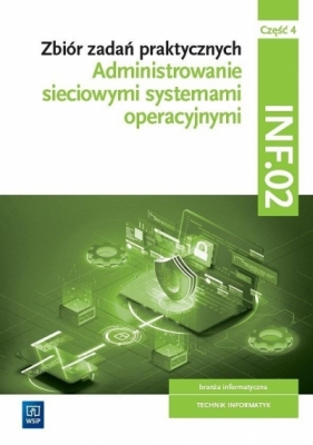 Administrowanie sieciowymi syst.opera.INF.02. cz.4 - Praca zbiorowa