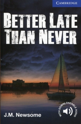 Better Late Than Never Level 5 Upper Intermediate - Newsome J. M.