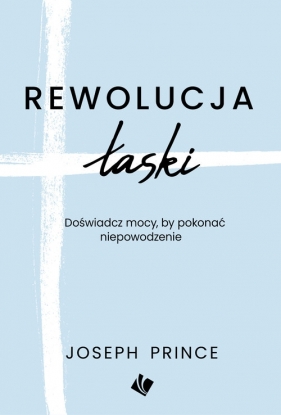 Rewolucja Łaski - Joseph Prince