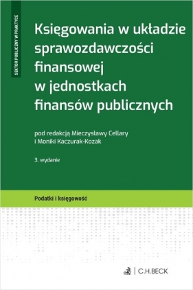 Księgowania w układzie sprawozdawczości finansowej w jednostkach finansów publicznych - Melania Bąk, Mieczysława Cellary, Monika Kaczurak-Kozak, Justyna Kisielewska, Bożena Rud