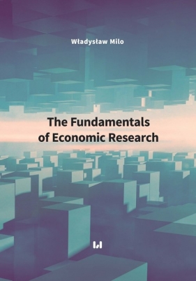 The Fundamentals of Economic Research - Milo Władysław