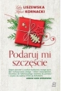 Podaruj mi szczęście - Lidia Liszewska, Robert Kornacki