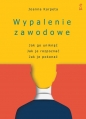 Wypalenie zawodowe - Joanna Karpeta