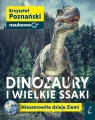 Dinozaury i wielkie ssakiNiesamowite dzieje Ziemi Poznański Krzysztof