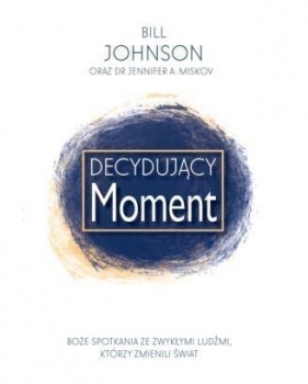 Decydujący Moment - Bill Johnson