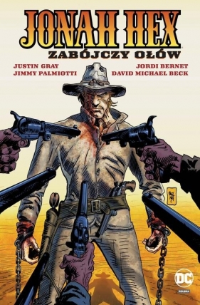 Jonah Hex Tom 7 Zabójczy ołów - Jimmy Palmiotti, Justin Gray