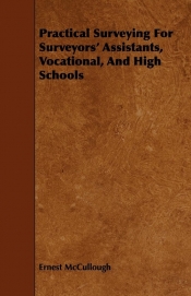 Practical Surveying For Surveyors' Assistants, Vocational, And High Schools
