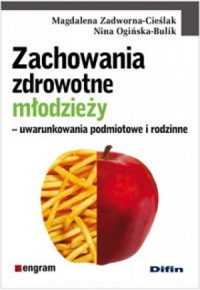Zachowania zdrowotne młodzieży - Zadworna-Cieślak Magdalena, Ogińska-Bulik Nina
