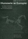 Hunowie w Europie. Ich wpływ na Cesarstwo Wschodnie i Zachodnie oraz na ludy Tyszkiewicz Lech A.