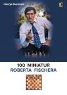 100 miniatur Roberta Fischera Henryk Buczinski